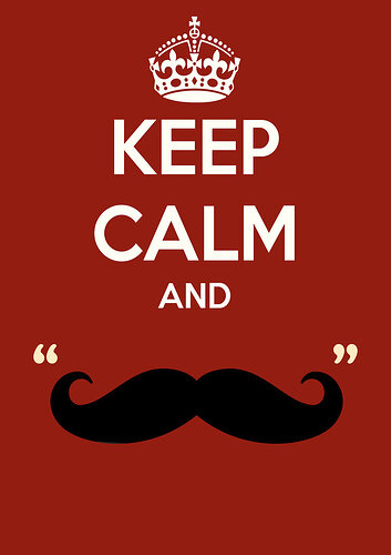 keep_calm_and_mustache_by_pixelpunkk-d5u3m5f